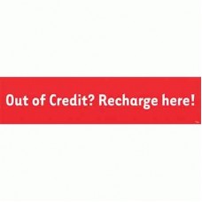 BULKHEAD POSTER-OUT OF CREDIT RECHARGE HERE (895 X 210)